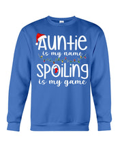 Load image into Gallery viewer, Auntie Is My Name - Spoiling Is My Game Sweatshirt
