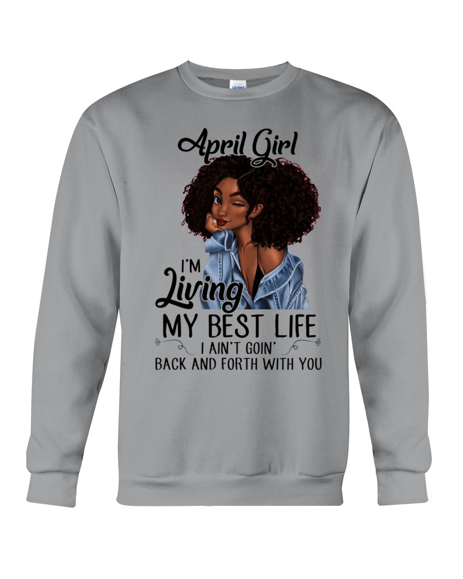 April Birthday Gift Ideas - April Girl I'm Living My Best Life Sweatshirt