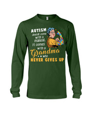Load image into Gallery viewer, Autism Comes With A Grandma Who Never Gives Up Unisex Long Sleeve
