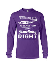 Load image into Gallery viewer, At Least I&#39;m Doing Something Right Unique Custom Design Unisex Long Sleeve
