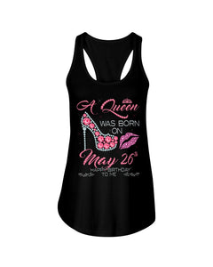 A Queen Was Born In May 26Th Birthday Gift Ladies Flowy Tank