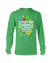 Load image into Gallery viewer, 5 Out Of 4 People Don&#39;t Understand Jokes About Fractions Unisex Long Sleeve
