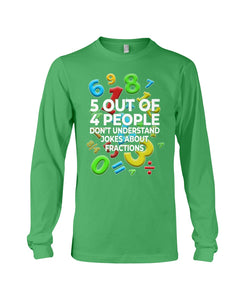 5 Out Of 4 People Don't Understand Jokes About Fractions Unisex Long Sleeve