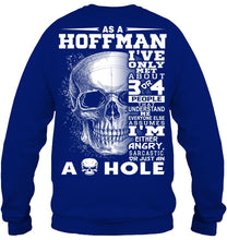 Load image into Gallery viewer, As A Hoffman I&#39;ve Only Met About Or Just An Ass-Hole Gifts Sweatshirt
