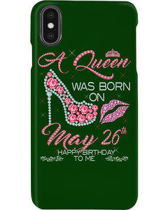 A Queen Was Born In May 26Th Birthday Gift Phone case