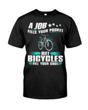 Load image into Gallery viewer, A Job Fills Your Pocket But A Bicycles Custom Design Guys Tee
