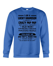 Load image into Gallery viewer, A Lucky Grandson Has A Crazy Pap Pap Sweatshirt
