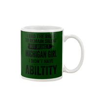 Load image into Gallery viewer, A Michigan Girl Didn&#39;t Have Ability Custom Design Mug
