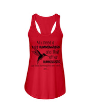 Load image into Gallery viewer, All I Need Is This Hummingbird Custom Design Ladies Flowy Tank
