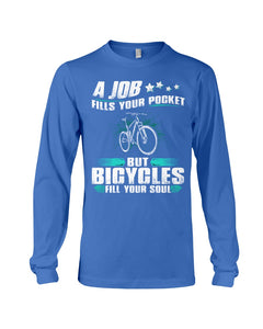 A Job Fills Your Pocket But A Bicycles Custom Design Unisex Long Sleeve