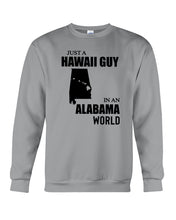 Load image into Gallery viewer, A Hawaii Guy In  An Alabama   World Personalized Nation Gifts Sweatshirt
