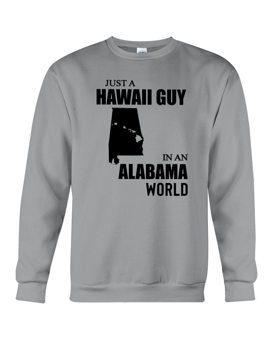 A Hawaii Guy In  An Alabama   World Personalized Nation Gifts Sweatshirt