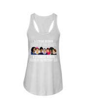 Load image into Gallery viewer, A Strong Woman Stands Up For Herself Stronger Woman Stands Up For Everybody Else Ladies Flowy Tank
