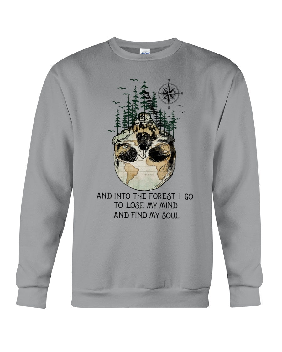 And Into The Forest I Go To Lose My Mind And Find My Soul Skull Sweatshirt