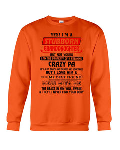 A Stubborn Granddaughter Of A Freaking Crazy Pa Sweatshirt