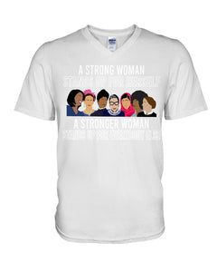 A Strong Woman Stands Up For Herself Stronger Woman Stands Up For Everybody Else Guys V-Neck