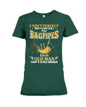 Load image into Gallery viewer, Bagpipes - Old Man Perfect Funny Gift For Birthday Ladies Tee
