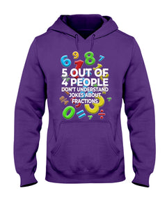 5 Out Of 4 People Don't Understand Jokes About Fractions Hoodie