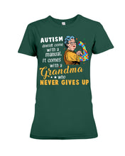 Load image into Gallery viewer, Autism Comes With A Grandma Who Never Gives Up Ladies Tee

