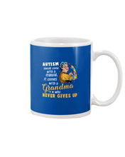 Load image into Gallery viewer, Autism Comes With A Grandma Who Never Gives Up Mug
