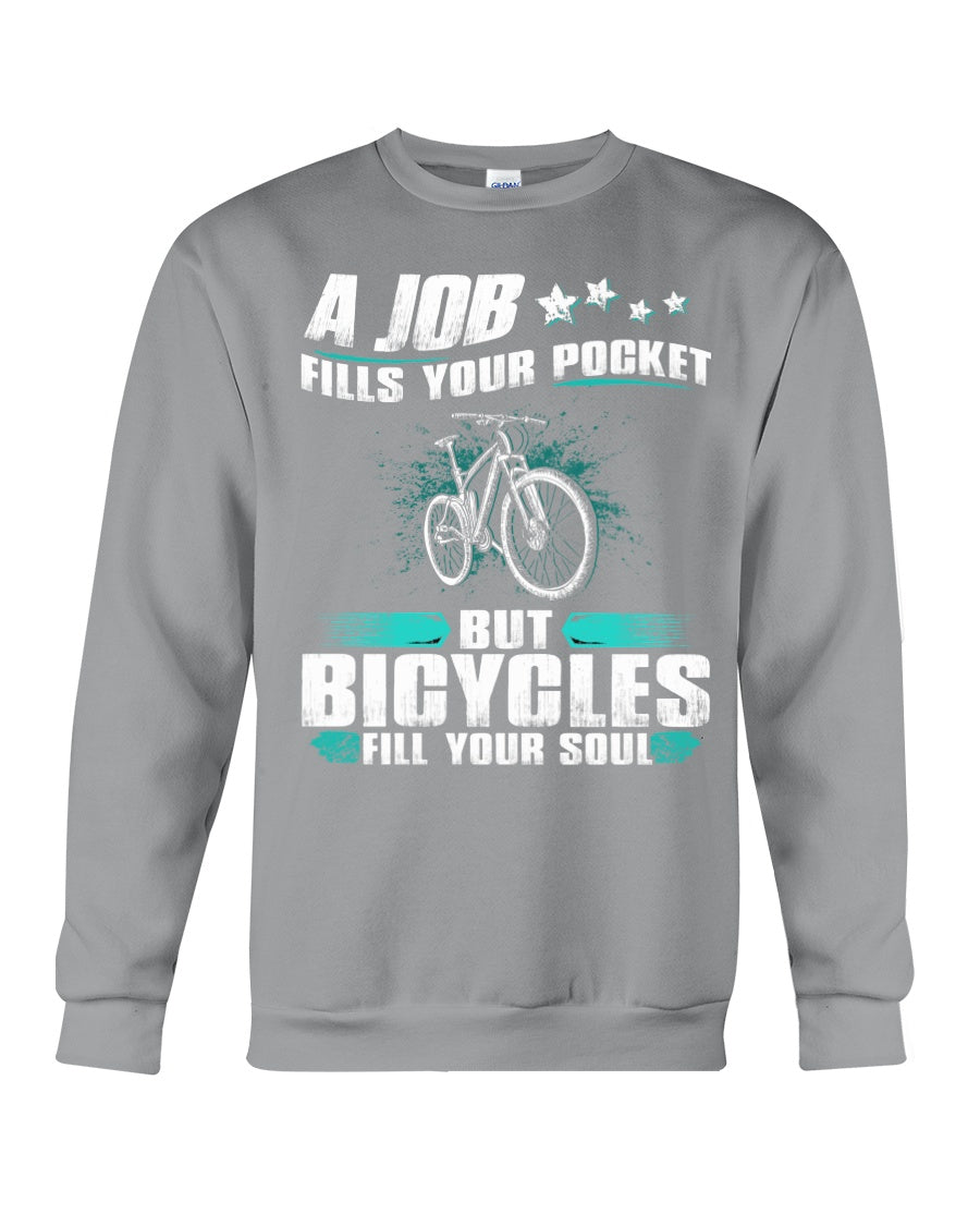 A Job Fills Your Pocket But A Bicycles Custom Design Sweatshirt