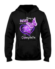 Load image into Gallery viewer, Being A   Bushie  Makes My Life Complete Personalized Name Gifts Hoodie
