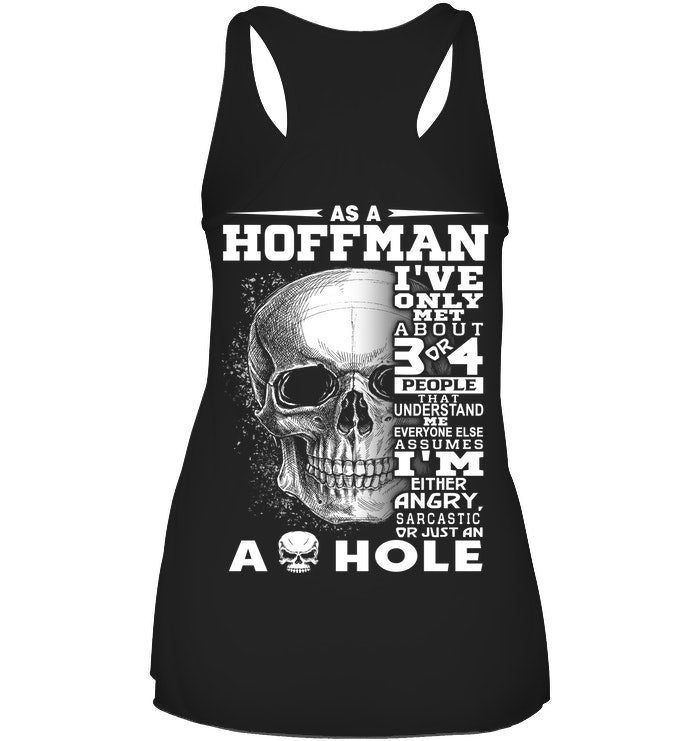 As A Hoffman I've Only Met About Or Just An Ass-Hole Gifts Ladies Flowy Tank