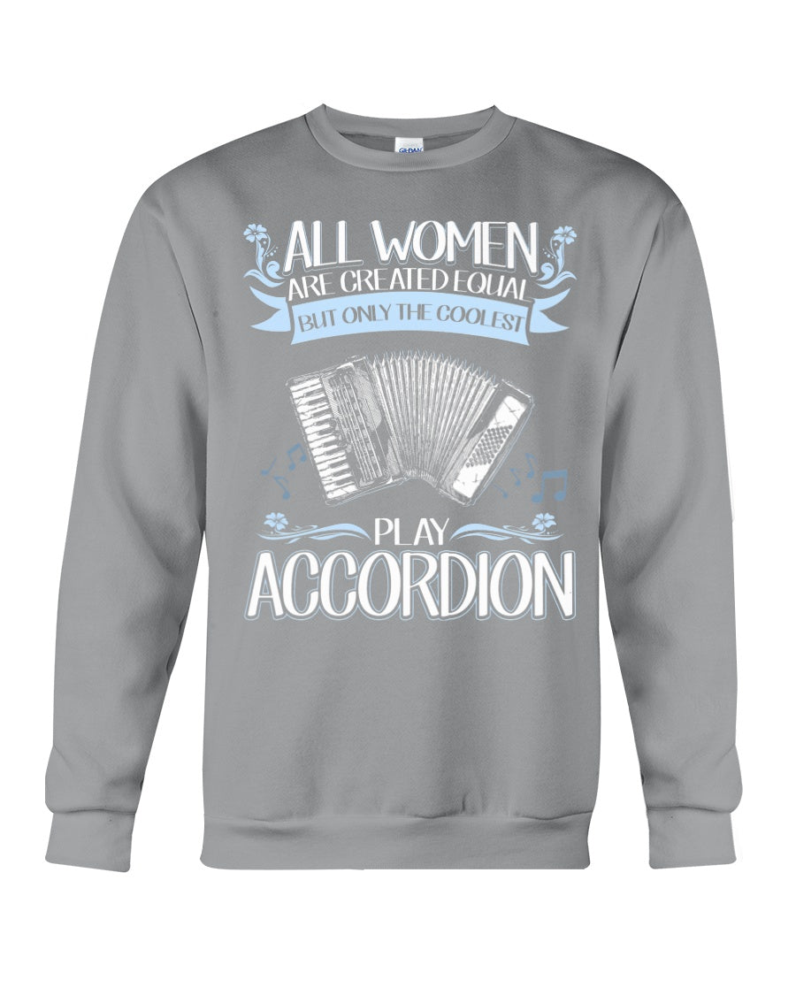 All Women Are Created Equal - Gift For Accordion Players Sweatshirt