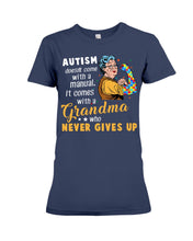 Load image into Gallery viewer, Autism Comes With A Grandma Who Never Gives Up Ladies Tee

