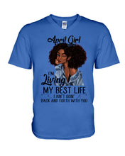 Load image into Gallery viewer, April Birthday Gift Ideas - April Girl I&#39;m Living My Best Life Guys V-Neck
