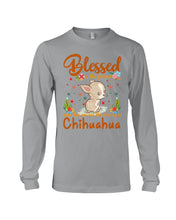 Load image into Gallery viewer, Blessed Is The Person Who Has Earned The Love Of Chihuahua Gifts For Chihuahua Lovers Unisex Long Sleeve
