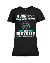 Load image into Gallery viewer, A Job Fills Your Pocket But A Bicycles Custom Design Ladies Tee
