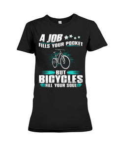 A Job Fills Your Pocket But A Bicycles Custom Design Ladies Tee