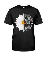 Load image into Gallery viewer, Assuming I&#39;m Just An Old Lady Was Your First Mistake Gift For Flower Lovers Guys Tee
