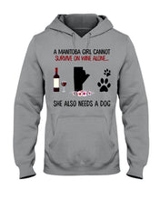 Load image into Gallery viewer, A Manitoba Girl Cannot Survive On Wine She Also Need A Dog Hoodie
