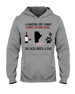 A Manitoba Girl Cannot Survive On Wine She Also Need A Dog Hoodie