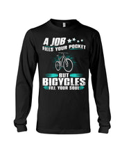 Load image into Gallery viewer, A Job Fills Your Pocket But A Bicycles Custom Design Unisex Long Sleeve
