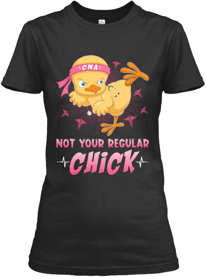 Cna Not Your Regular Chick Custom Design Gifts Ladies Tee