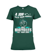 Load image into Gallery viewer, A Job Fills Your Pocket But A Bicycles Custom Design Ladies Tee
