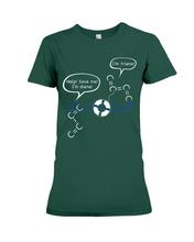 Load image into Gallery viewer, Chemist Help Save I&#39;m Diene - I&#39;m Triene Custom Gift For Friends Who Study Chemistry Ladies Tee
