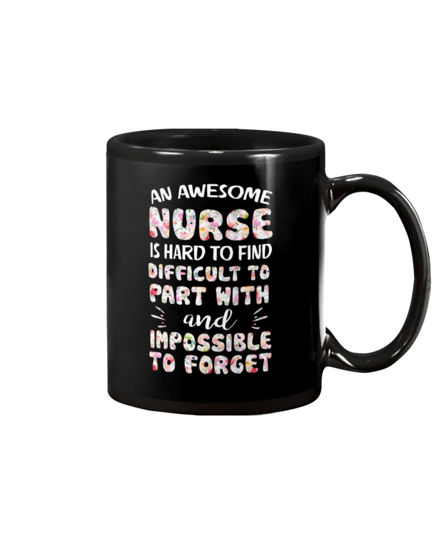 An Awesome Nurse Is Hard To Find Custom Design Mug