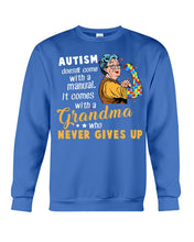 Load image into Gallery viewer, Autism Comes With A Grandma Who Never Gives Up Sweatshirt
