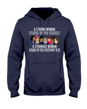 Load image into Gallery viewer, A Strong Woman Stands Up For Herself Stronger Woman Stands Up For Everybody Else Hoodie
