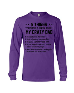 5 Things You Should Know About My November Crazy Dad Unisex Long Sleeve