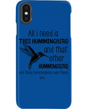 Load image into Gallery viewer, All I Need Is This Hummingbird Custom Design Phone case
