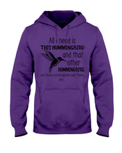 Load image into Gallery viewer, All I Need Is This Hummingbird Custom Design Hoodie
