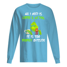 Load image into Gallery viewer, All I Need Is Coffee And My Dogs It Is Too Peopley Outside Unisex Long Sleeve
