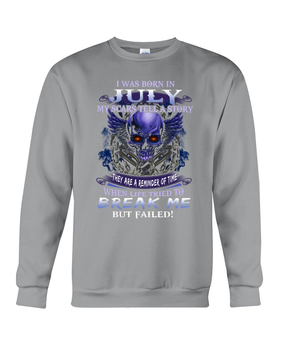 Born In July My Scars Tell A Story Sweatshirt