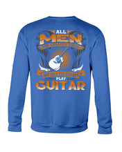 Load image into Gallery viewer, All Men Are Created Equal - Gift For Guitar Players Sweatshirt
