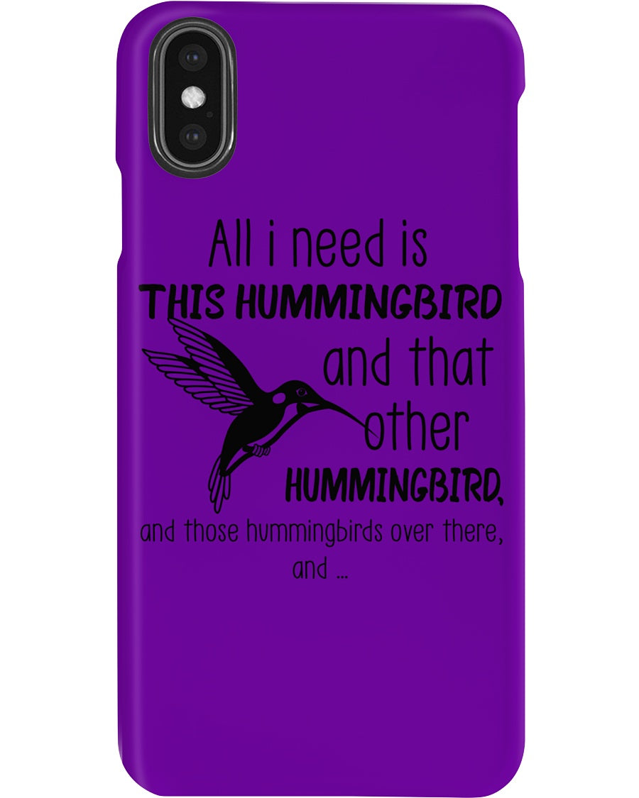 All I Need Is This Hummingbird Custom Design Phone case